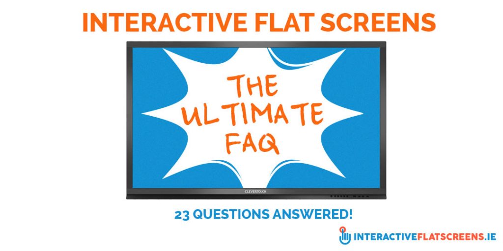 Interactive Flat Screens FAQ - Flat Screens Ireland