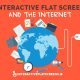 Interactive Flat Screens and the Internet