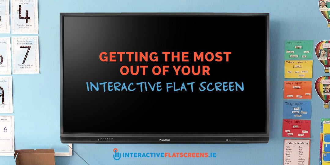 Getting The Most Out Of Your Interactive Flat Screen