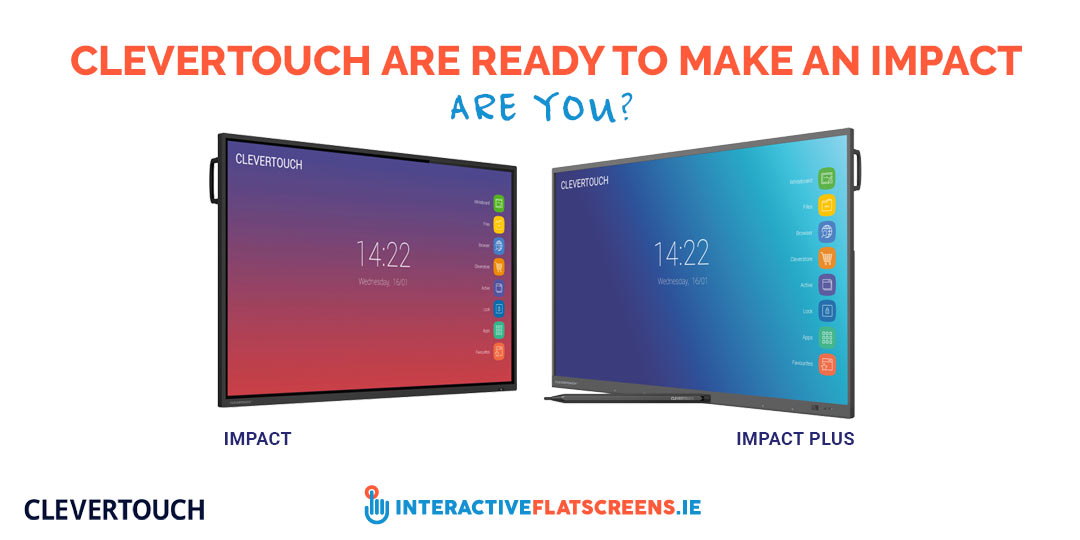 Clevertouch Impact Range - Interactive Flatscreens - Ireland