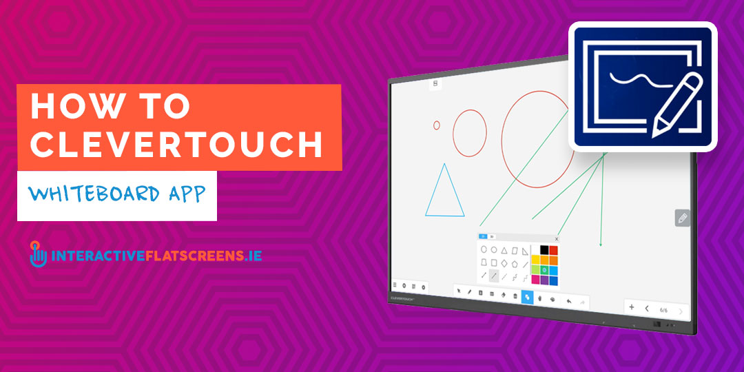 How Clevertouch - Whiteboard App - Interactive Flatscreen Schools - Ireland