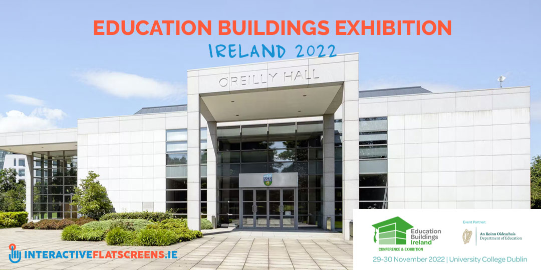 Education Buildings Exhibition - Ireland 2022 - Interactive Flatscreens